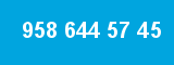 958 644 57 45